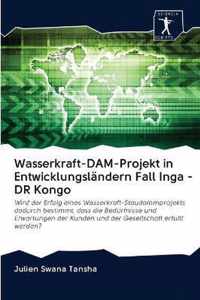 Wasserkraft-DAM-Projekt in Entwicklungslandern Fall Inga - DR Kongo