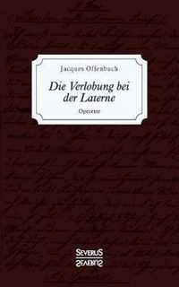 Die Verlobung bei der Laterne: Operette