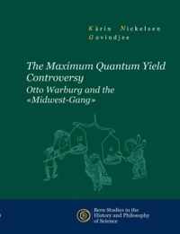 The Maximum Quantum Yield Controversy: Otto Warburg and the Midwest-Gang