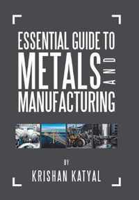 Essential Guide to Metals and Manufacturing