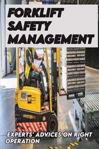 Forklift Safety Management: Experts' Advices On Right Operation