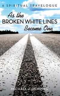 As the Broken White Lines Become One