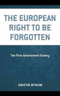 The European Right to Be Forgotten