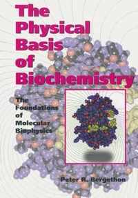 The Physical Basis of Biochemistry