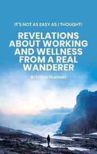 It's Not As Easy As I Thought! Revelations About Working and Wellness from a Real Wanderer