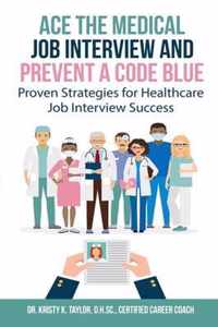 Ace the Medical Job Interview and Prevent a Code Blue