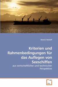 Kriterien und Rahmenbedingungen fur das Auflegen von Seeschiffen