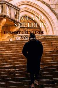 Er komt geen einde aan - Roland Smulders - Paperback (9789464359343)