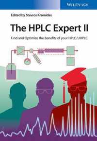 The HPLC Expert II: Find and Optimize the Benefits of Your HPLC / Uhplc