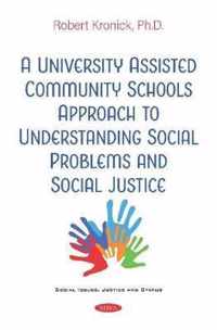 A University AssistedCommunitySchools Approach to Understanding Social Problems and SocialJustice