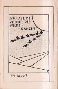 Vrij als de vlucht der wilde ganzen