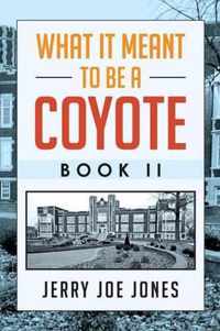 What It Meant to be a Coyote Book II