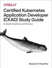 Certified Kubernetes Application Developer CKAD Study Guide InDepth Guidance and Practice