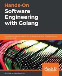 Hands-On Software Engineering with Golang