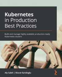 Kubernetes in Production Best Practices