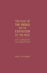 The Play of the World and the Expiation of the Real