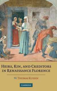 Heirs, Kin, and Creditors in Renaissance Florence