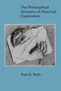 The Philosophical Structure of Historical Explanation