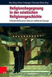 Religionsbegegnung in der asiatischen Religionsgeschichte