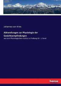 Abhandlungen zur Physiologie der Gesichtsempfindungen