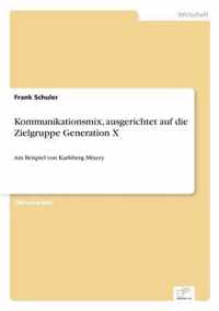 Kommunikationsmix, ausgerichtet auf die Zielgruppe Generation X