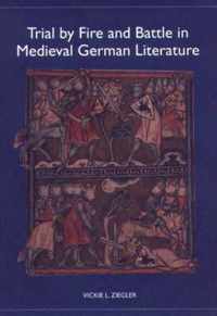 Trial by Fire and Battle in Medieval German Literature