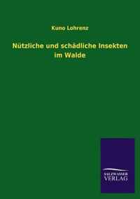 Nutzliche und schadliche Insekten im Walde