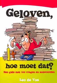 Geloven, hoe moet dat?