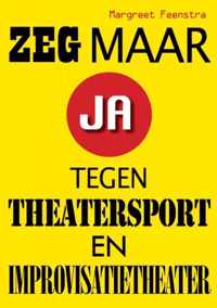 Zeg maar ja tegen theatersport en improvisatietheater