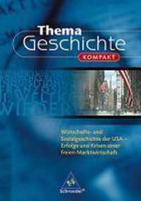 Thema Geschichte kompakt. Wirtschafts- und Sozialgeschichte der USA