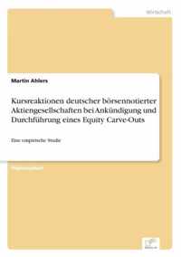 Kursreaktionen deutscher boersennotierter Aktiengesellschaften bei Ankundigung und Durchfuhrung eines Equity Carve-Outs