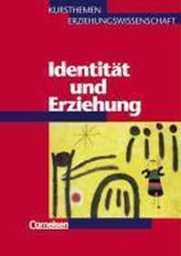 Kursthemen Erziehungswissenschaft 6. Identität und Erziehung