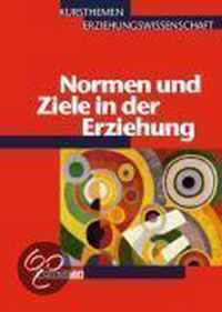 Kursthemen Erziehungswissenschaft 5. Normen und Ziele in der Erziehung