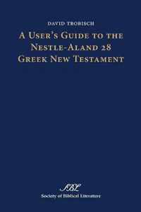 A User's Guide to the Nestle-Aland 28 Greek New Testament