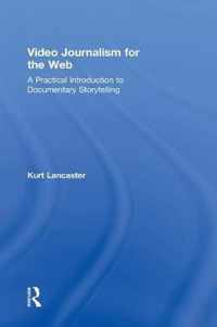 Video Journalism for the Web