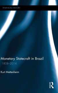 Monetary Statecraft in Brazil: 1808-2014