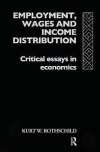 Employment, Wages and Income Distribution: Critical Essays in Economics