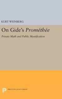 On Gide`s PROMETHEE - Private Myth and Public Mystification