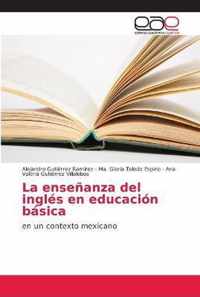 La ensenanza del ingles en educacion basica