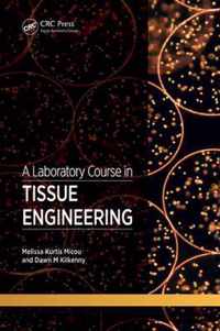 A Laboratory Course in Tissue Engineering