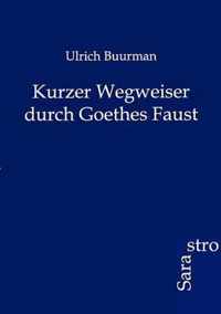 Kurzer Wegweiser durch Goethes Faust