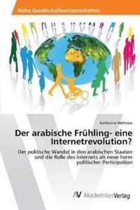 Der arabische Fruhling- eine Internetrevolution?