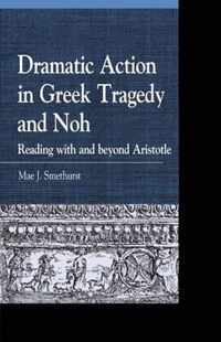 Dramatic Action in Greek Tragedy and Noh