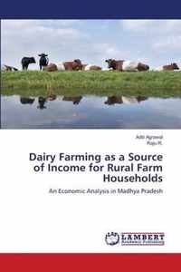 Dairy Farming as a Source of Income for Rural Farm Households