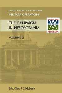 THE Campaign in Mesopotamia Vol II. Official History of the Great War Other Theatres