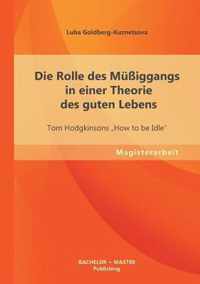 Die Rolle des Mussiggangs in einer Theorie des guten Lebens