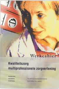 Kwaliteitszorg multiprofessionele zorgverlening / Werkcahier