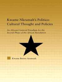 Kwame Nkrumah's Politico-cultural Thought and Politics