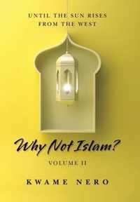 Why Not Islam?