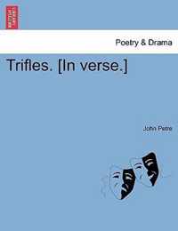 Trifles. [In Verse.]